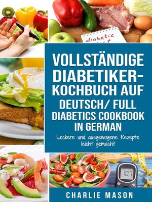 cover image of VOLLSTÄNDIGE DIABETIKER-KOCHBUCH Auf Deutsch/ FULL DIABETICS COOKBOOK In German